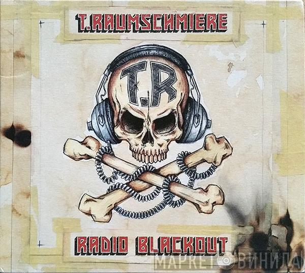 T.Raumschmiere - Radio Blackout