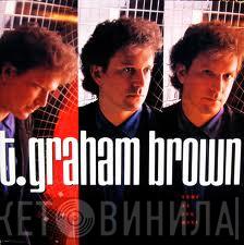 T. Graham Brown - Come As You Were