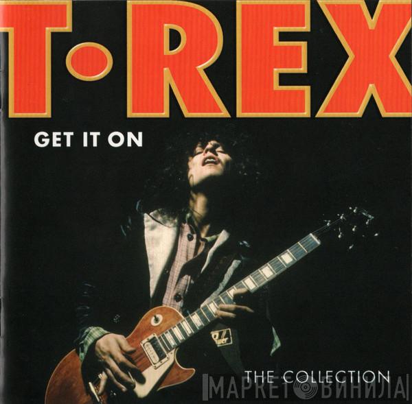 T. Rex - Get It On - The Collection