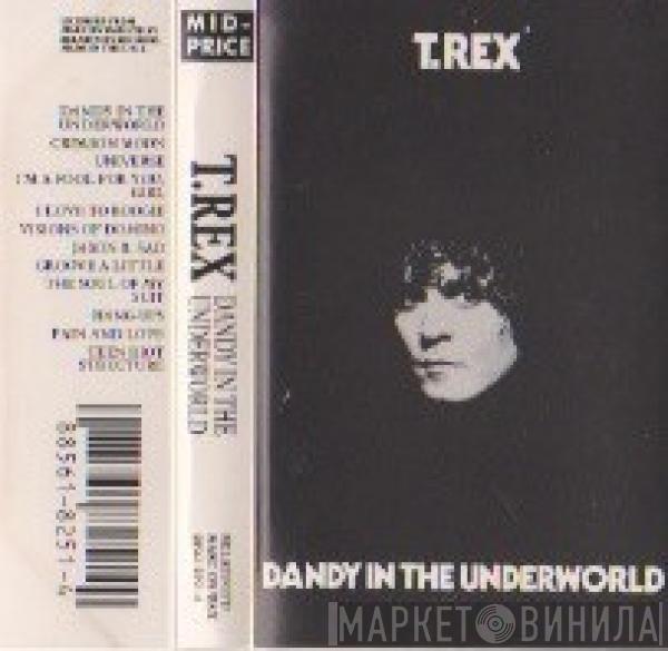  T. Rex  - Dandy In The Underworld