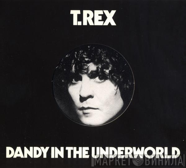  T. Rex  - Dandy In The Underworld