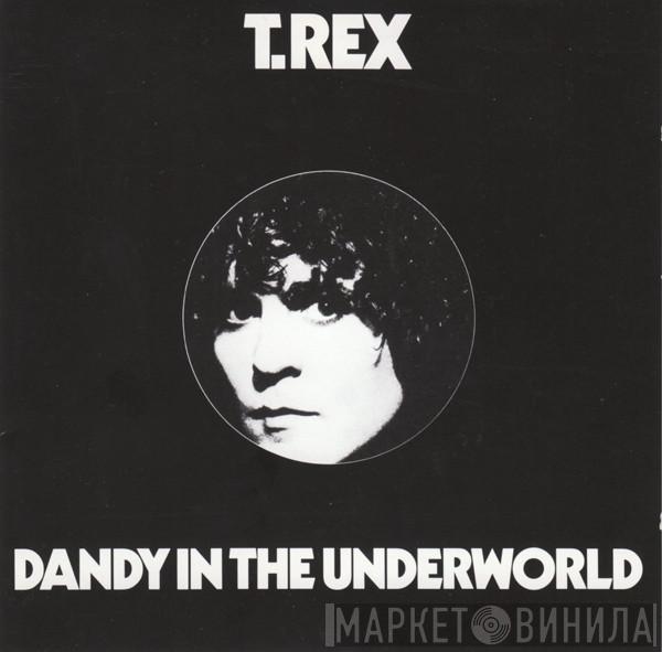  T. Rex  - Dandy In The Underworld