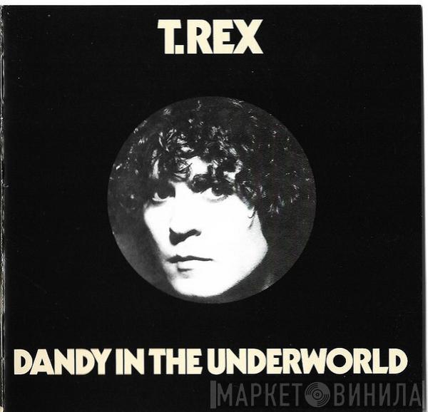  T. Rex  - Dandy In The Underworld