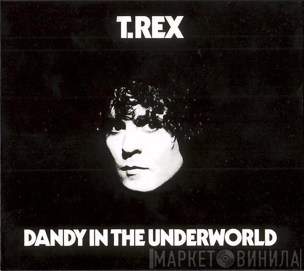  T. Rex  - Dandy In The Underworld