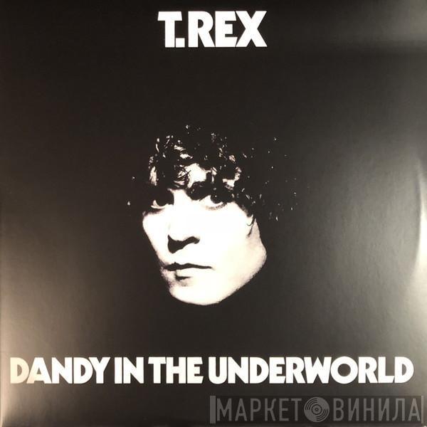  T. Rex  - Dandy In The Underworld