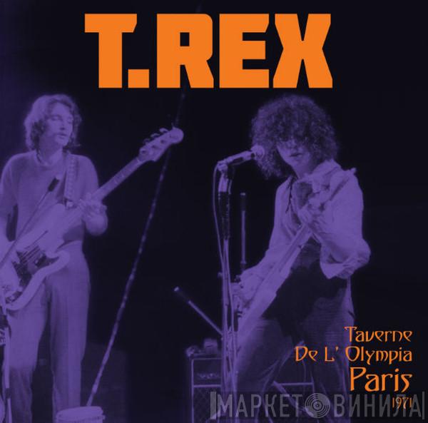 T. Rex - Taverne De L' Olympia Paris 1971