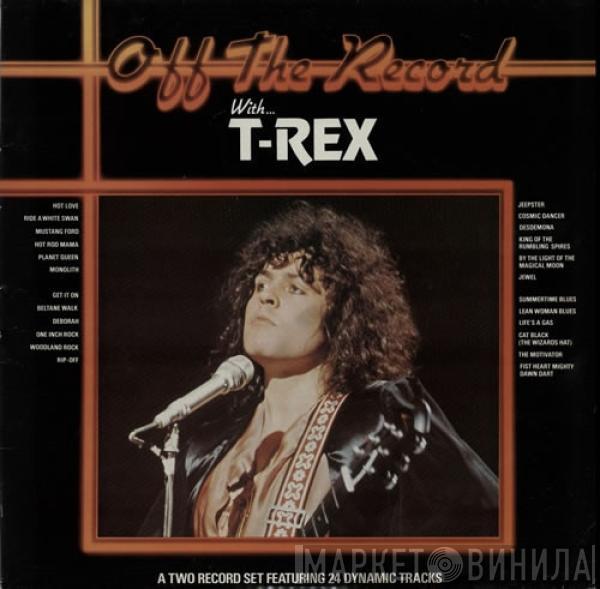 T. Rex - Off The Record With T-Rex