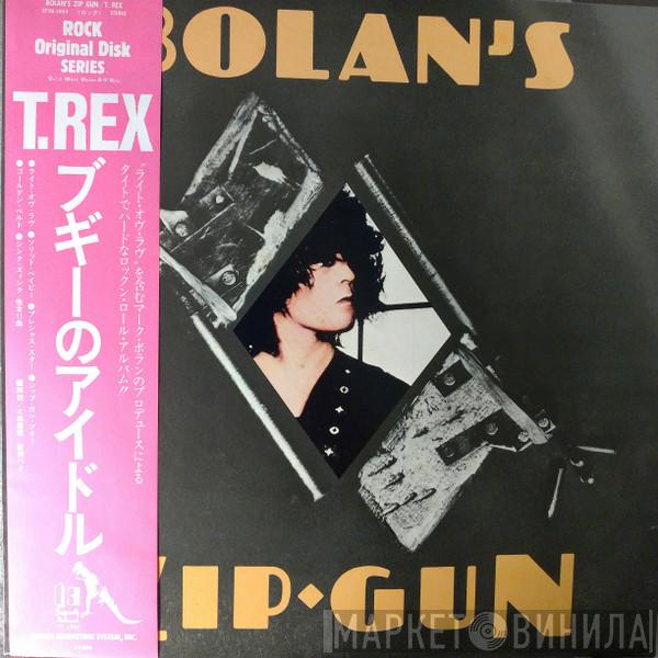  T. Rex  - Bolan's Zip Gun