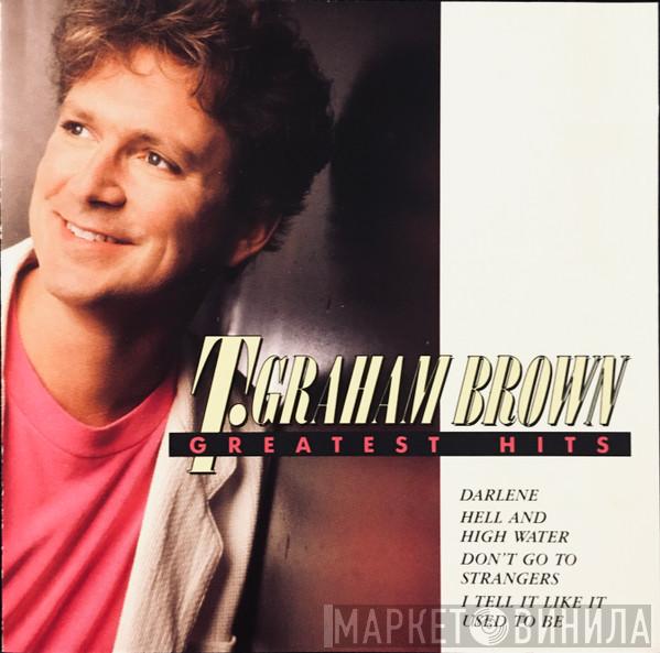 T. Graham Brown - Greatest Hits