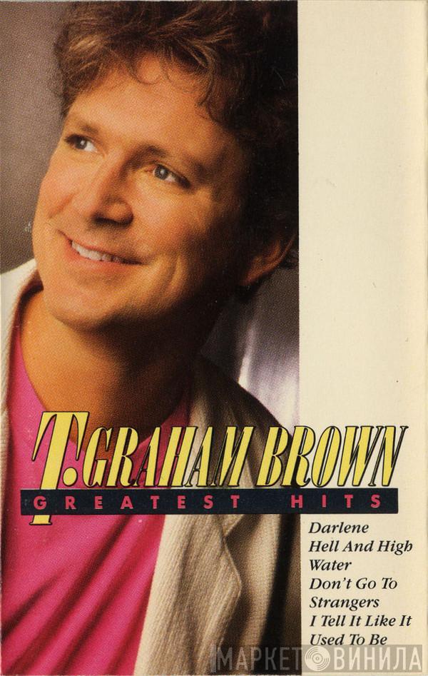  T. Graham Brown  - Greatest Hits
