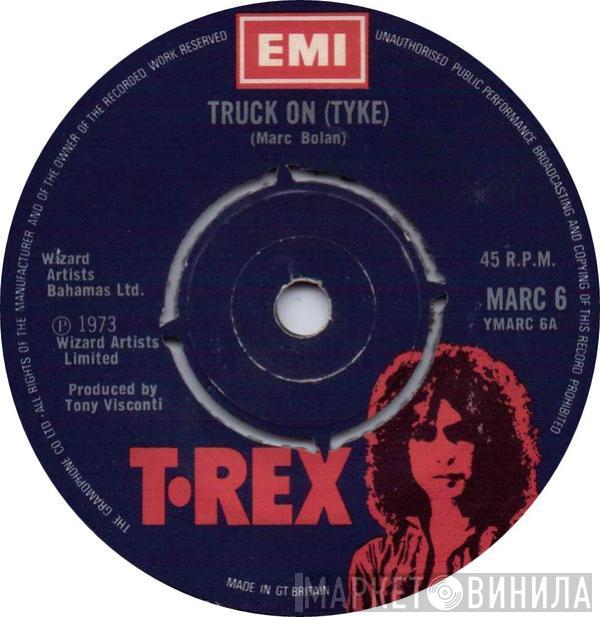 T. Rex - Truck On (Tyke)