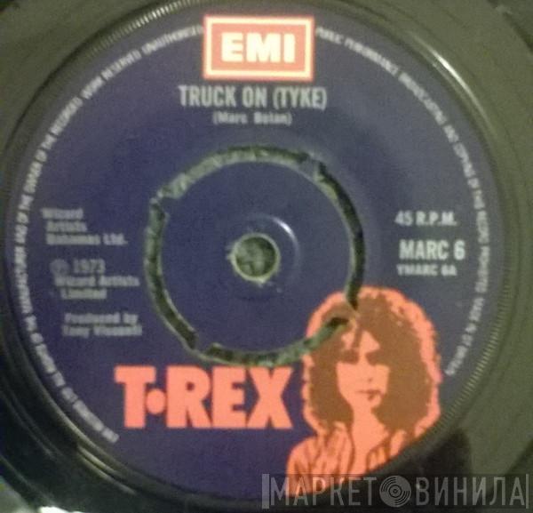  T. Rex  - Truck On (Tyke)