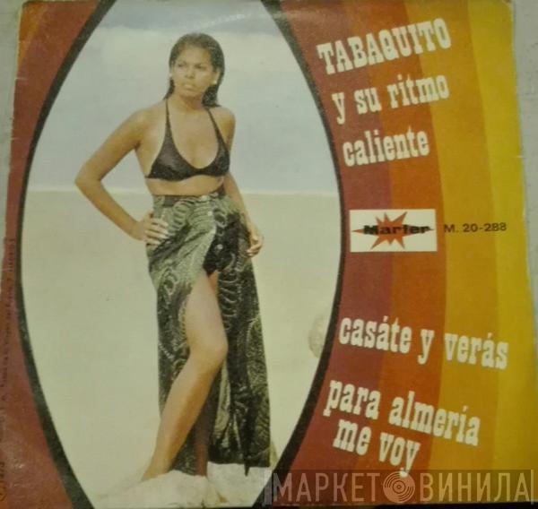 Tabaquito - Casáte Y Verás / Para Almería Me Voy