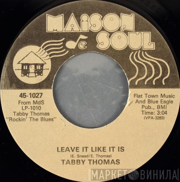 Tabby Thomas - Leave It Like It Is / Welfare Blues