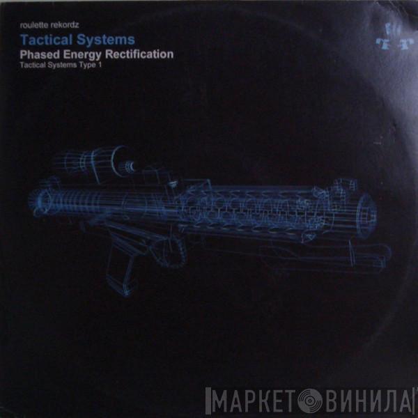 Tactical Systems - Phased Energy Rectification: Tactical Systems Type 1
