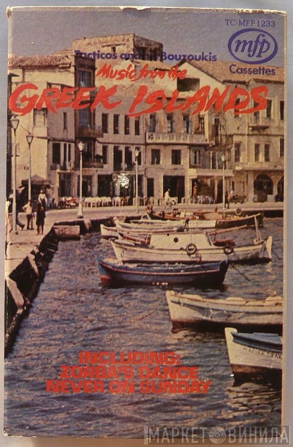  Tacticos And His Bouzoukis  - Music From The Greek Islands