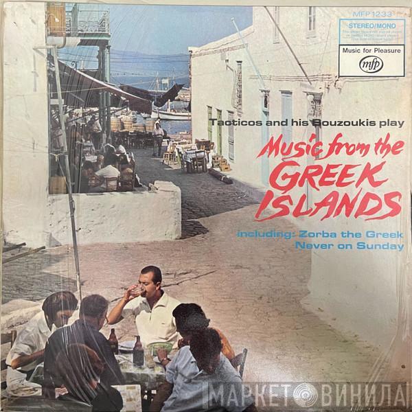  Tacticos And His Bouzoukis  - Music From The Greek Islands
