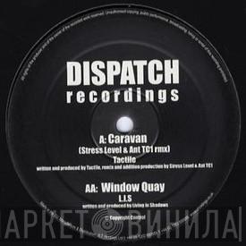 Tactile , L.I.S. - Caravan (Stress Level & Ant TC1 Rmx) / Window Quay