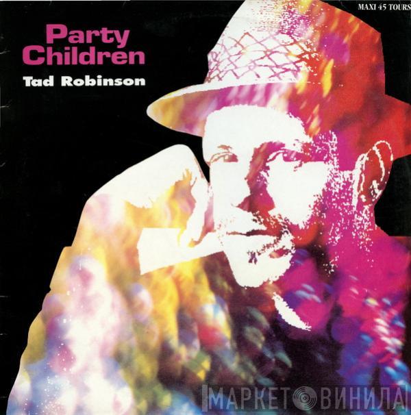  Tad Robinson  - Party Children