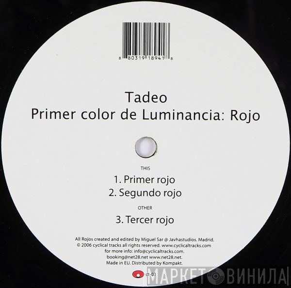 Tadeo - Primer Color De Luminancia: Rojo