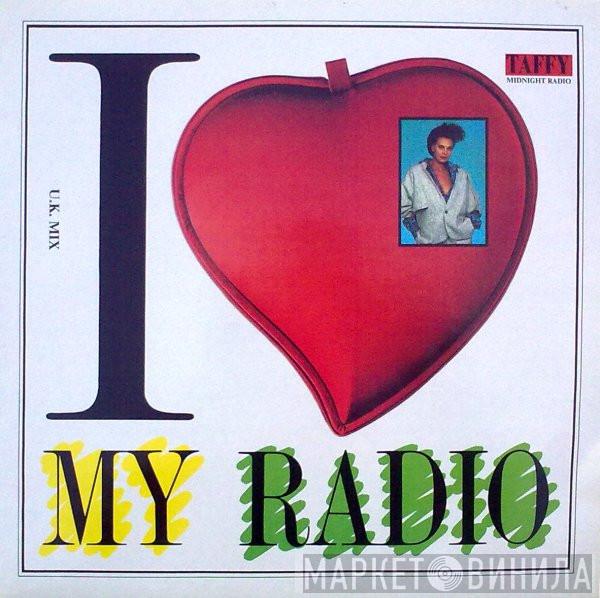 Taffy - I Love My Radio (Midnight Radio) (U.K. Mix)