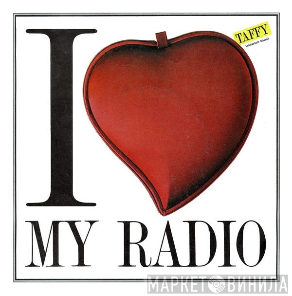 Taffy - I Love My Radio (Midnight Radio)