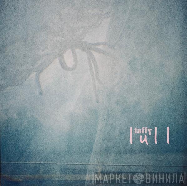 Taffy  - Lull