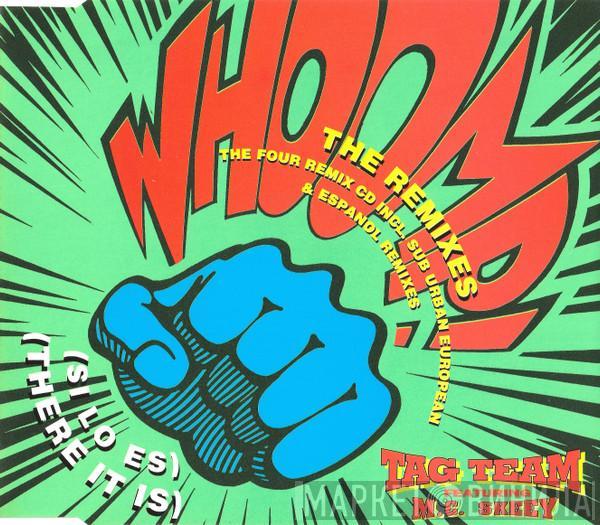 Tag Team, MC Skeey - Whoomp! (Si Lo Es) (There It Is) (The Remixes)