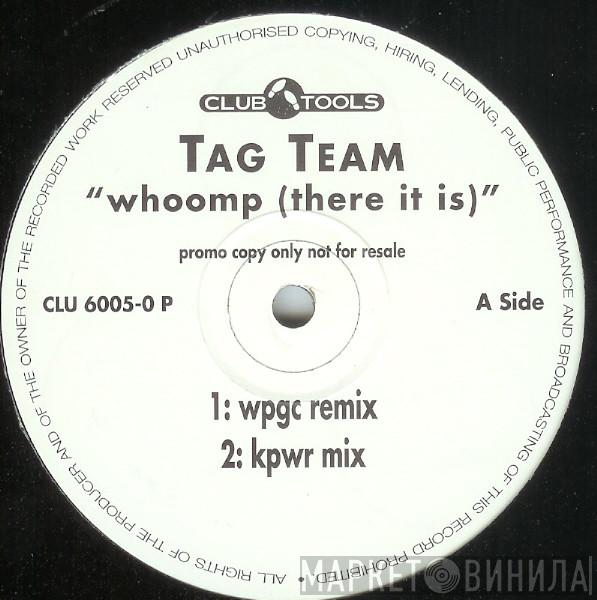 Tag Team - Whoomp! (There It Is)