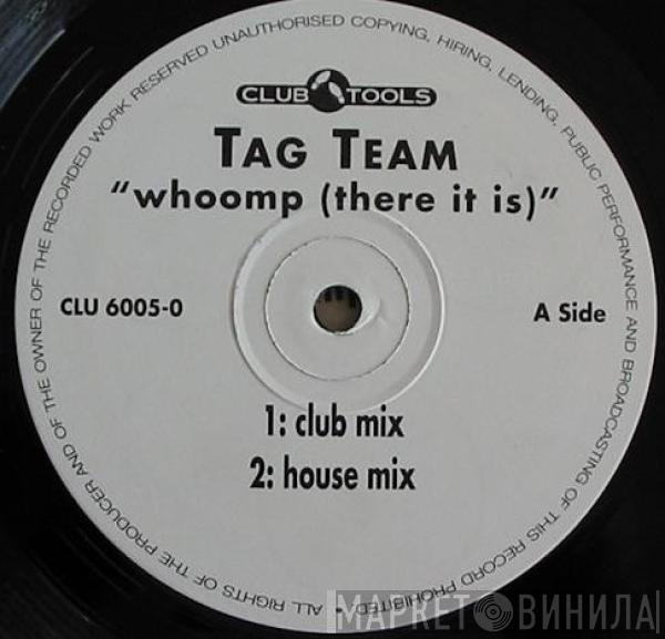 Tag Team - Whoomp (There It Is)