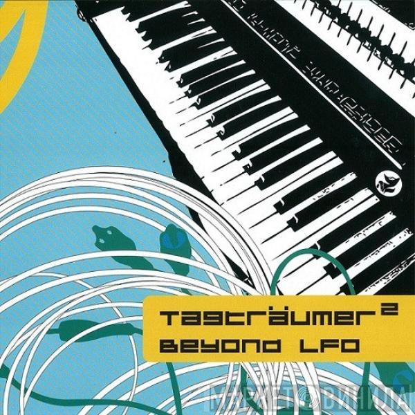 Tagträumer² - Beyond Lfo