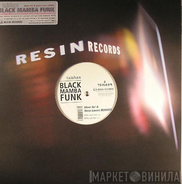 Taishan - Black Mamba Funk (Move-Ya! & Steve Lavers Remixes)