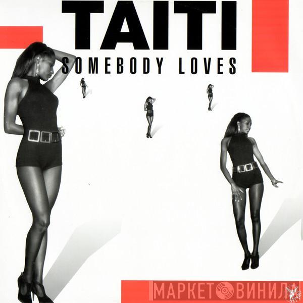 Taiti - Somebody Loves