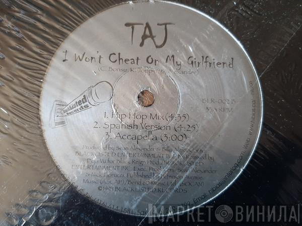 Taj  - I Won't Cheat On My Girlfriend