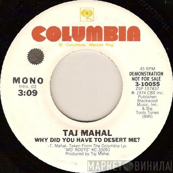 Taj Mahal - Why Did You Have To Desert Me?