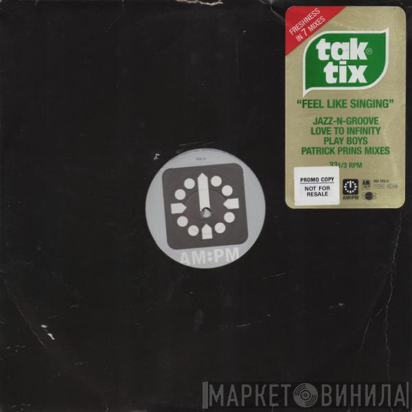 Tak Tix - Feel Like Singing