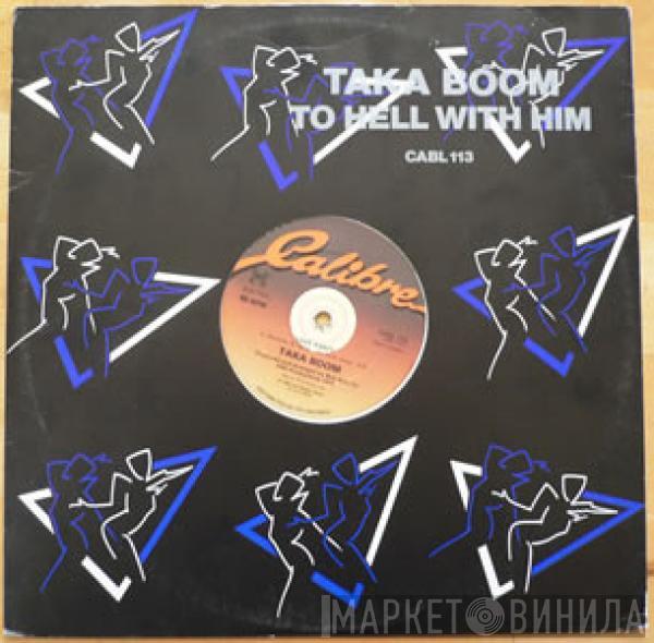 Taka Boom - To Hell With Him