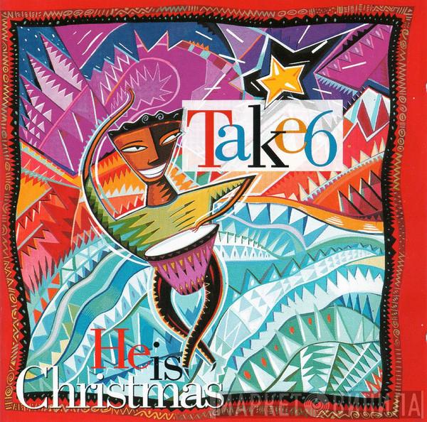 Take 6 - He Is Christmas