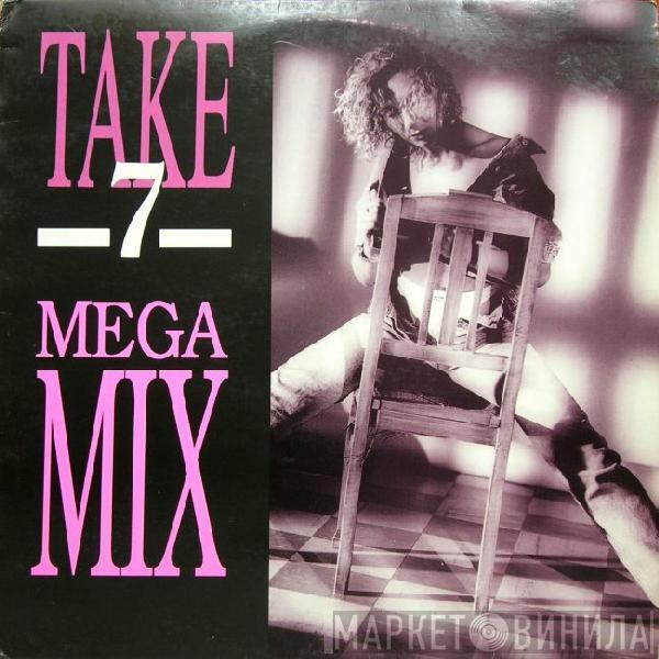  - Take 7 Mega Mix