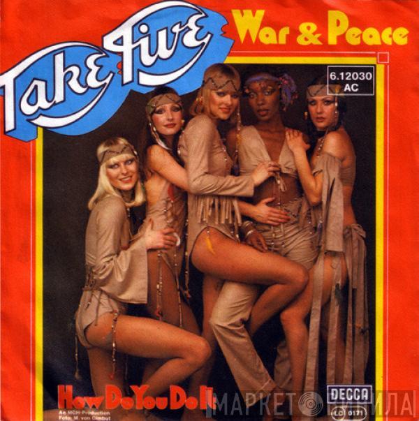 Take Five  - War & Peace / How Do You Do It