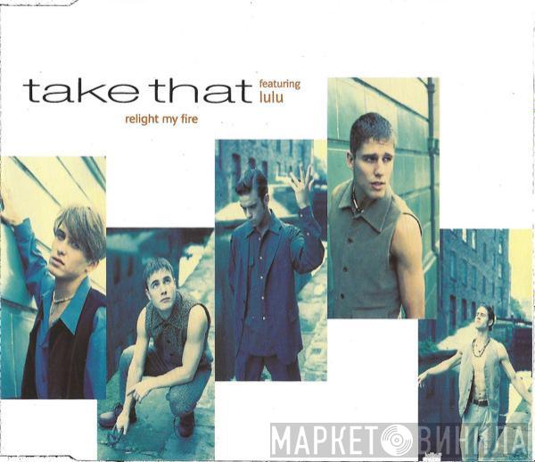 Take That, Lulu - Relight My Fire