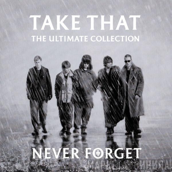  Take That  - The Ultimate Collection - Never Forget