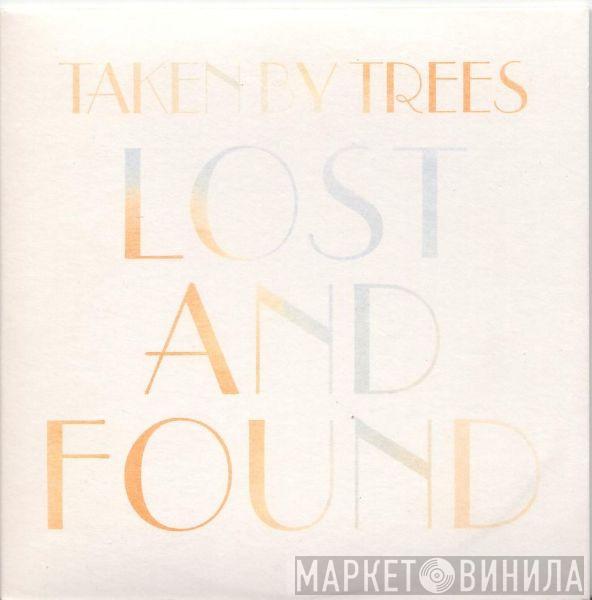 Taken By Trees - Lost And Found