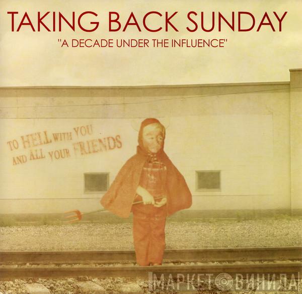 Taking Back Sunday - A Decade Under The Influence