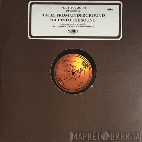 Tales From Underground - Get Into The Sound