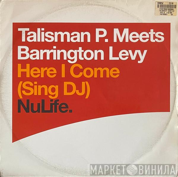 Talisman P., Barrington Levy - Here I Come (Sing DJ)