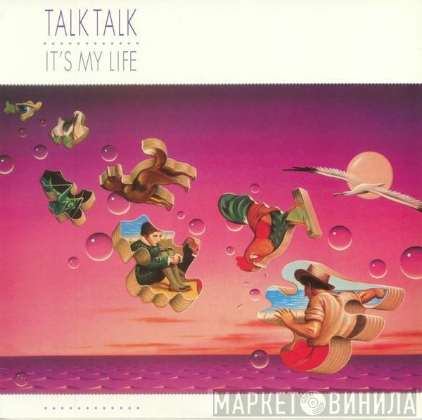 Talk Talk - It's My Life