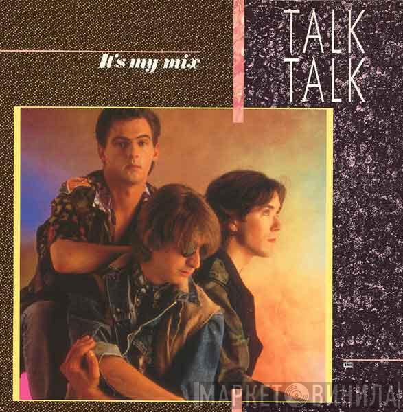  Talk Talk  - It's My Mix