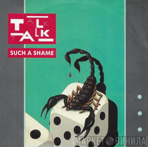 Talk Talk - Such A Shame