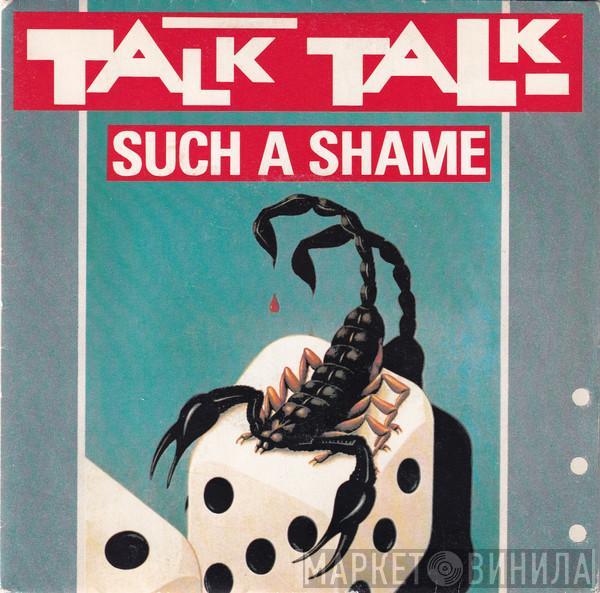 Talk Talk - Such A Shame